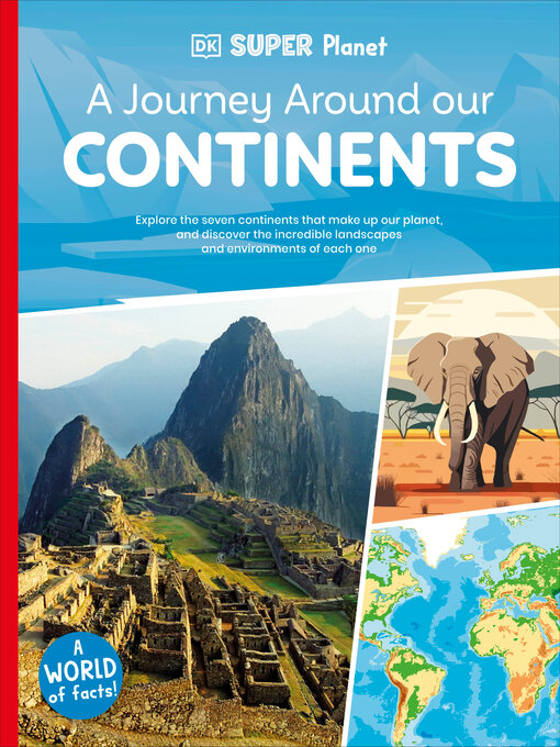 Title details for A Journey Around Our Continents by DK - Available